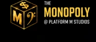 The Monopoly @ Platform M Studios